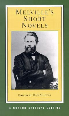 Melville's Short Novels by Herman Melville, Herman Melville, Dan McCall