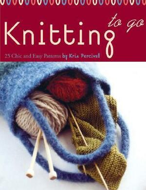 Knitting to Go Deck: 25 Chic and Easy Patterns by Sheri Giblin, Kris Percival