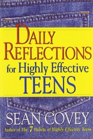 Daily Reflections For Highly Effective Teens by Sean Covey