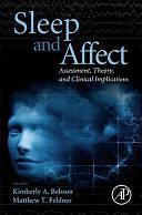 Sleep and Affect: Assessment, Theory, and Clinical Implications by Kimberly Babson, Matthew Feldner