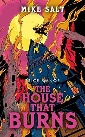 Price Manor: The House That Burns by Mike Salt