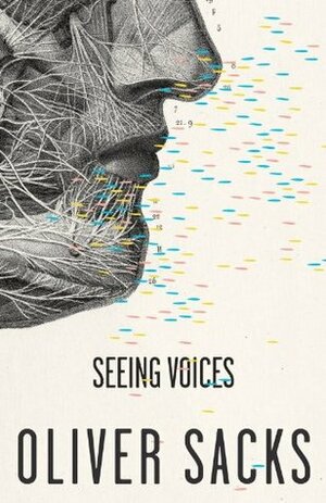 Seeing Voices by Oliver Sacks