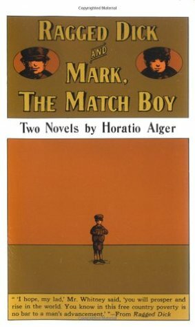 Ragged Dick & Mark, the Match Boy by Horatio Alger Jr.