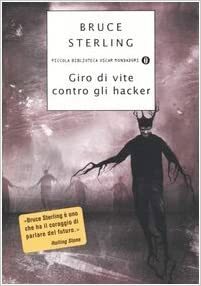 Giro di vite contro gli hacker by Bruce Sterling