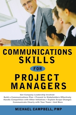 Communications Skills for Project Managers by G. Campbell