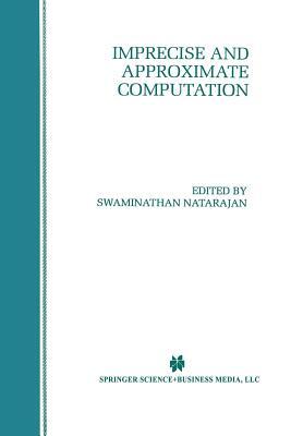 Imprecise and Approximate Computation by 