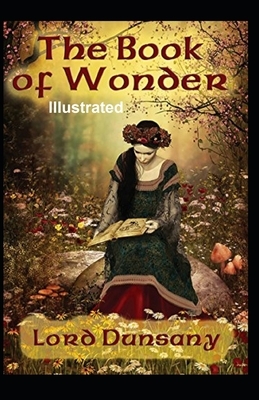 The Book of Wonder Illustrated by Lord Dunsany