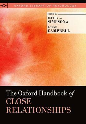 The Oxford Handbook of Close Relationships by 