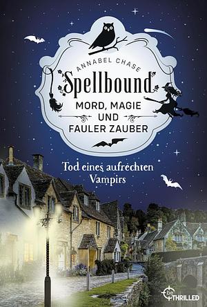 Tod eines aufrechten Vampirs by Annabel Chase
