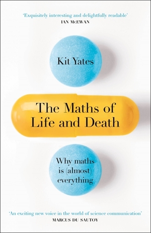 The Maths of Life and Death by Kit Yates