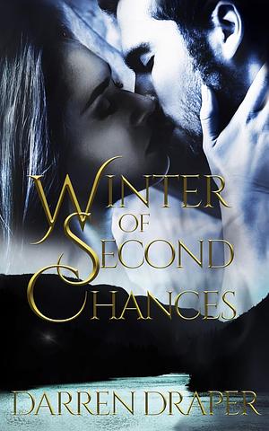 Winter Of Second Chances by Darren Draper