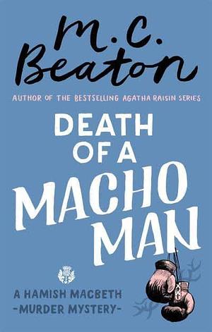 Death of a Macho Man by M.C. Beaton