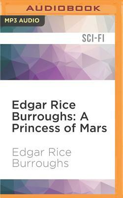 Edgar Rice Burroughs: A Princess of Mars by Edgar Rice Burroughs