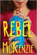 Rebel McKenzie by Candice F. Ransom