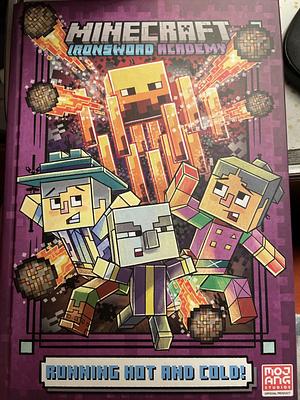 Running Hot and Cold! (Minecraft Ironsword Academy #3) by Caleb Zane Huett