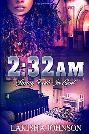 2:32AM by Lakisha Johnson, Lakisha Johnson