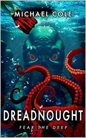 Dreadnought: Fear The Deep by Michael Cole
