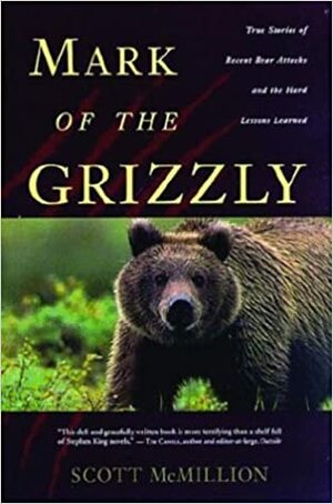 Mark of the Grizzly by Scott McMillion