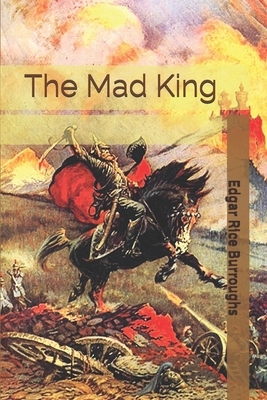 The Mad King by Edgar Rice Burroughs