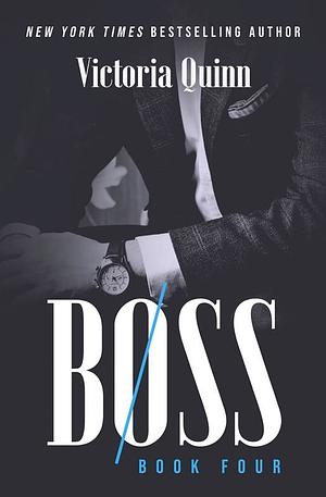 Boss book four by Victoria Quinn