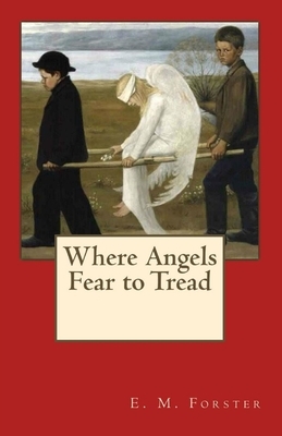 Where Angels Fear to Tread Illustrated by E.M. Forster