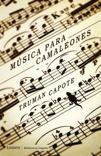Música para camaleones by Truman Capote
