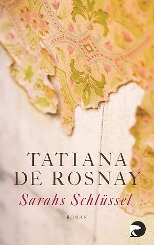 Sarahs Schlüssel: Roman by Tatiana de Rosnay