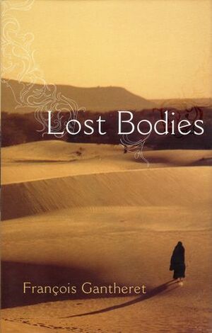 Lost Bodies by François Gantheret, Euan Cameron