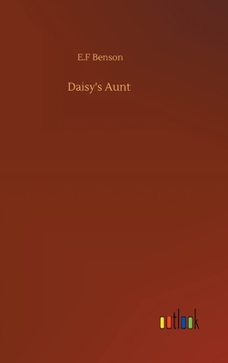 Daisy's Aunt by E.F. Benson