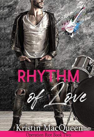 Rhythm of Love by Kristin MacQueen, Kristin MacQueen