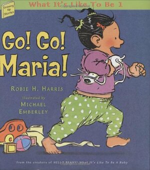 Go! Go! Maria!: What It's Like to Be 1 by Robie H. Harris