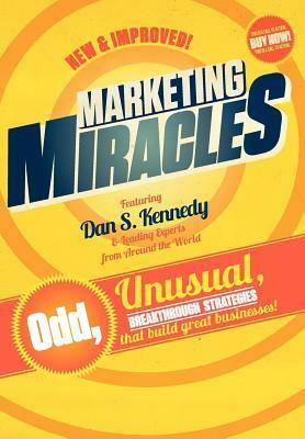 Marketing Miracles by Dan S. Kennedy