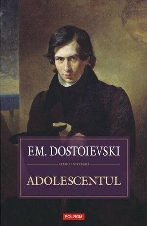 Adolescentul by Fyodor Dostoevsky