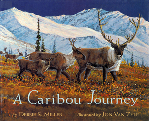 A Caribou Journey by Debbie S. Miller