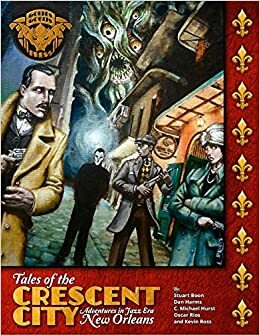 Tales of the Crescent City Adventures in Jazz Era New Orleans by Oscar Rios, Jeff Moeller, Stuart Boon, Kevin Ross, Daniel Harms, C. Michael Hurst