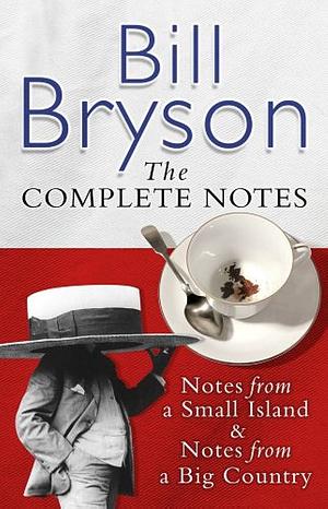 Bill Bryson: The Complete Notes by Bill Bryson