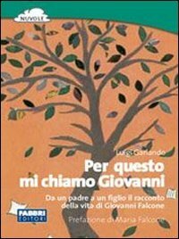 Per questo mi chiamo Giovanni by Luigi Garlando