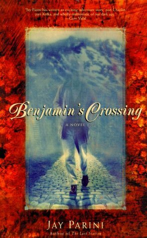 Benjamin's Crossing by Jay Parini