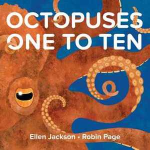 Octopuses One to Ten by Robin Page, Ellen Jackson