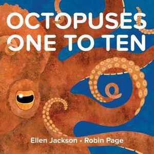 Octopuses One to Ten by Ellen Jackson, Robin Page