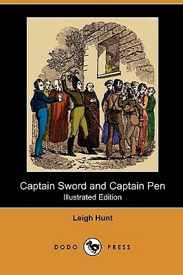 Captain Sword and Captain Pen (Illustrated Edition) (Dodo Press) by Leigh Hunt