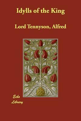 Idylls of the King by Alfred Tennyson