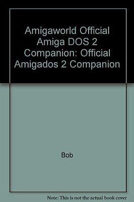 Official AmigaDOS 2 Companion by Bob Ryan