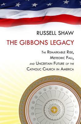 American Church: The Remarkable Rise, Meteoric Fall, and Uncertain Future of Catholicism in America by Russell Shaw