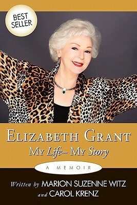 Elizabeth Grant: My Life-My Story by Elizabeth Grant