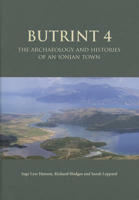 Butrint 4: The Archaeology and Histories of an Ionian Town by 
