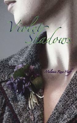 Violet Shadows by Melanie Rose