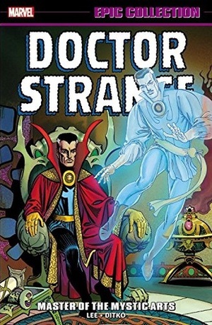 Doctor Strange Epic Collection Vol. 1: Master of the Mystic Arts by Steve Ditko, Stan Lee