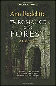 The Romance of the Forest: A Gothic Novel (Reader's Edition) by Ann Radcliffe, Sandra K. Williams