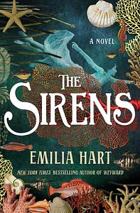 The Sirens by Emilia Hart